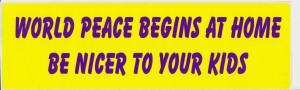 A bumper sticker on the back of my car...wisdom  from the heart of Cameron Lovejoy.